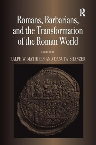 Stock image for Romans, Barbarians, and the Transformation of the Roman World: Cultural Interaction and the Creation of Identity in Late Antiquity for sale by Chiron Media