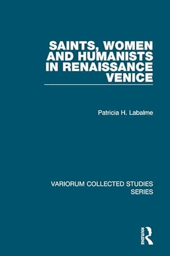 9780754668619: Saints, Women and Humanists in Renaissance Venice (Variorum Collected Studies)