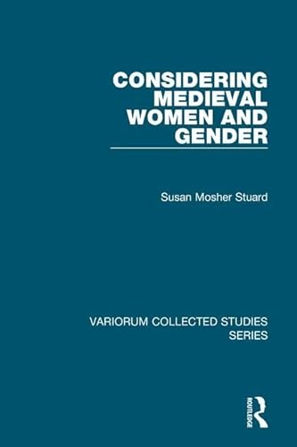 Stock image for Considering Medieval Women and Gender Variorum Collected Studies for sale by PBShop.store US