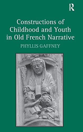 Stock image for Constructions of Childhood and Youth in Old French Narrative for sale by Chiron Media