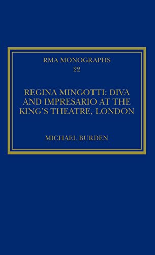 9780754669364: Regina Mingotti: Diva and Impresario at the King's Theatre, London (Royal Musical Association Monographs)