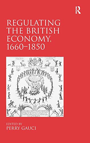 Imagen de archivo de Regulating the British Economy, 1660?1850 a la venta por CL Books