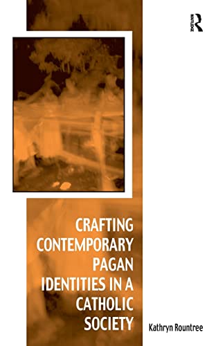Stock image for Crafting Contemporary Pagan Identities in a Catholic Society for sale by Hackenberg Booksellers ABAA
