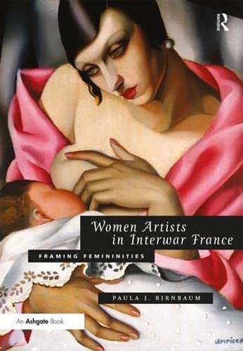 Stock image for Women Artists in Interwar France: Framing Femininities for sale by Revaluation Books