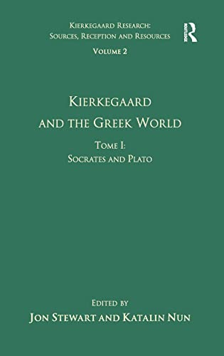 Volume 2, Tome I: Kierkegaard and the Greek World - Socrates and Plato (Kierkegaard Research: Sources, Reception and Resources) (9780754669814) by Nun, Katalin