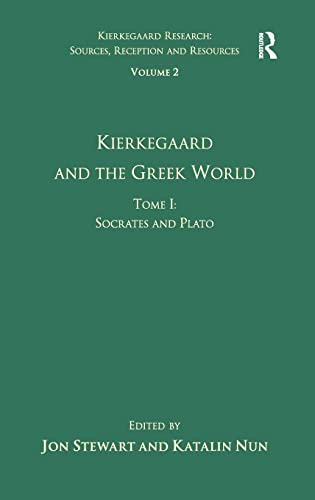 9780754669814: Volume 2, Tome I: Kierkegaard and the Greek World - Socrates and Plato (Kierkegaard Research: Sources, Reception and Resources)