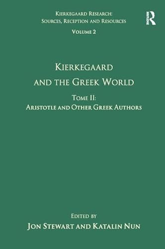 9780754669821: Volume 2, Tome II: Kierkegaard and the Greek World - Aristotle and Other Greek Authors