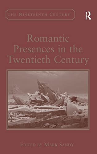 Beispielbild fr Romantic Presences in the Twentieth Century zum Verkauf von Buchpark