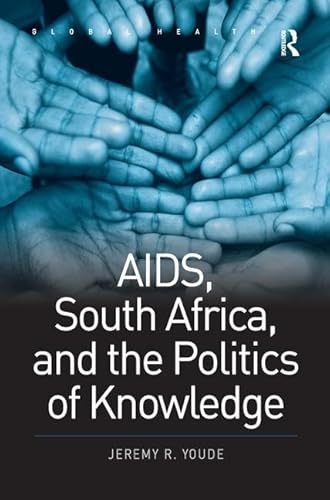 9780754670032: AIDS, South Africa, and the Politics of Knowledge