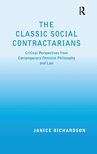 Beispielbild fr The Classic Social Contractarians: Critical Perspectives from Contemporary Feminist Philosophy and Law zum Verkauf von Cambridge Rare Books