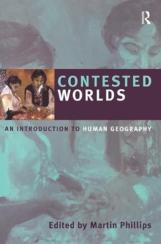 Beispielbild fr Contested Worlds: An Introduction to Human Geography zum Verkauf von suffolkbooks