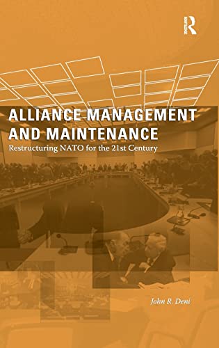 Imagen de archivo de Alliance Management and Maintenance: Restructuring NATO for the 21st Century a la venta por Blackwell's