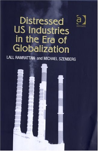 Stock image for Distressed US Industries in the Era of Globalization for sale by Bookmonger.Ltd