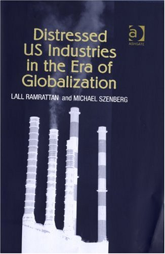 9780754670520: Distressed US Industries in the Era of Globalization