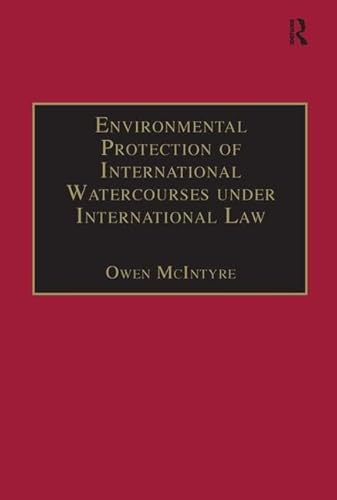9780754670551: Environmental Protection of International Watercourses under International Law