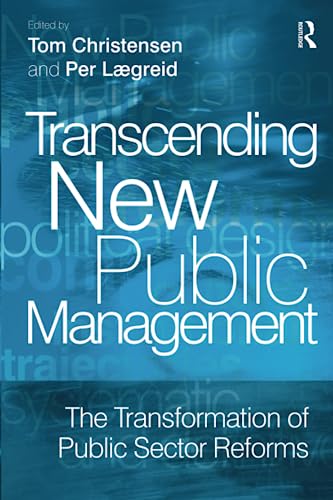 Beispielbild fr Transcending New Public Management: The Transformation of Public Sector Reforms zum Verkauf von Blackwell's