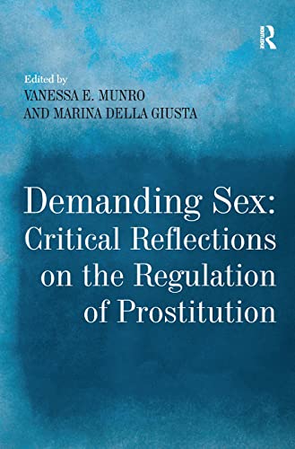 Imagen de archivo de Demanding Sex: Critical Reflections on the Regulation of Prostitution a la venta por Chiron Media