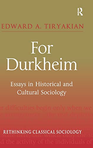 9780754671558: For Durkheim: Essays in Historical and Cultural Sociology (Rethinking Classical Sociology)