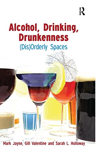 Beispielbild fr Alcohol, Drinking, Drunkenness: (Dis)Orderly Spaces zum Verkauf von Phatpocket Limited