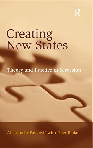 Stock image for Creating New States: Theory and Practice of Secession for sale by Chiron Media