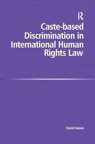 Caste-based Discrimination in International Human Rights Law (9780754671725) by Keane, David