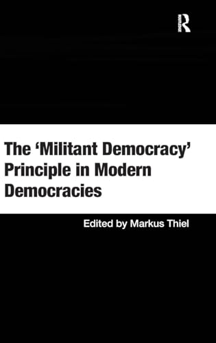 9780754671831: The 'Militant Democracy' Principle in Modern Democracies