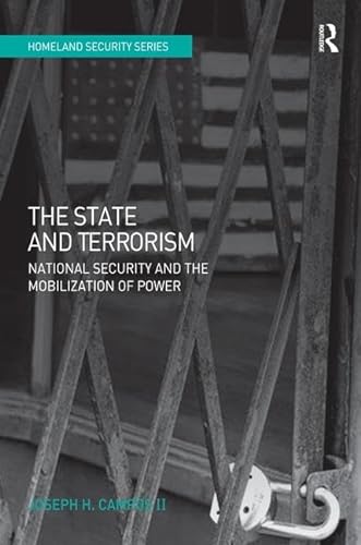 Stock image for The State and Terrorism: National Security and the Mobilization of Power (Homeland Security) for sale by Chiron Media