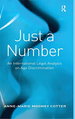 Stock image for Just a Number: An International Legal Analysis on Age Discrimination for sale by WorldofBooks