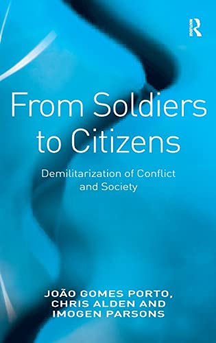 Stock image for From Soldiers to Citizens: Demilitarization of Conflict and Society for sale by Blackwell's