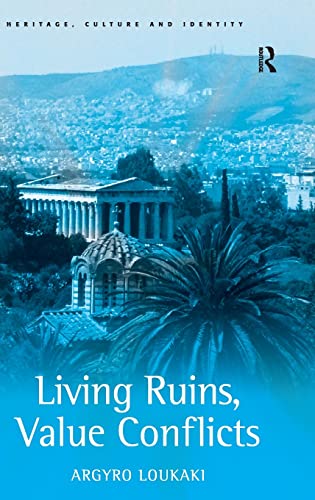 Stock image for Living Ruins, Value Conflicts (Heritage, Culture and Identity) for sale by Chiron Media