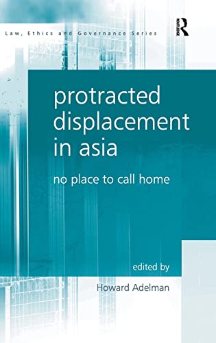 Beispielbild fr PROTRACTED DISPLACEMENT IN ASI: No Place to Call Home (Law, Ethics and Governance) zum Verkauf von medimops