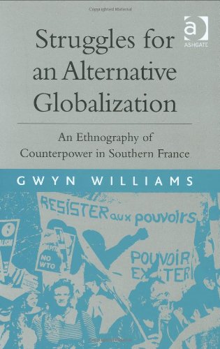 Struggles for an Alternative Globalization: An Ethnography of Counterpower in Southern France