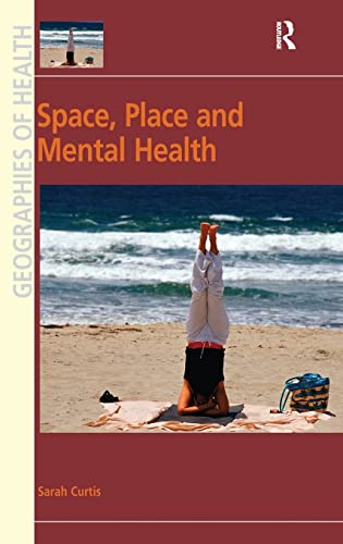 9780754673316: Space, Place and Mental Health (Geographies of Health Series)