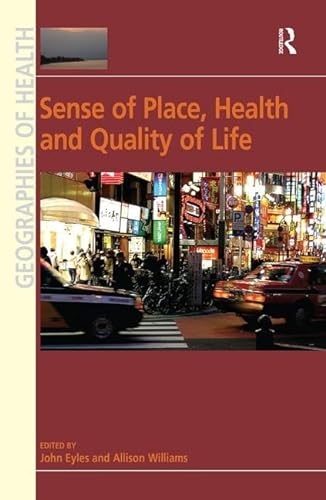 Stock image for Sense of Place, Health and Quality of Life (Geographies of Health Series) for sale by Chiron Media