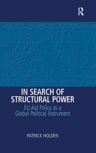 Imagen de archivo de In Search of Structural Power: EU Aid Policy as a Global Political Instrument a la venta por Chiron Media