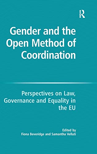 Stock image for Gender and the Open Method of Coordination: Perspectives on Law, Governance and Equality in the EU for sale by Chiron Media