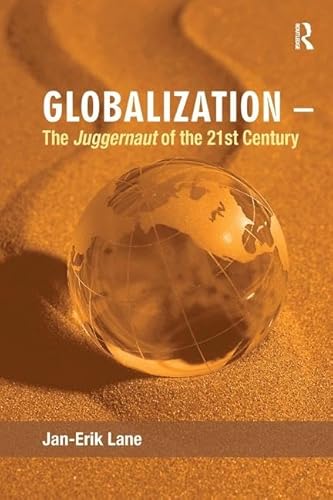 Globalization â€“ The Juggernaut of the 21st Century (9780754673934) by Lane, Jan-Erik