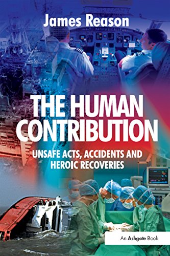 Beispielbild fr The Human Contribution: Unsafe Acts, Accidents and Heroic Recoveries zum Verkauf von Chiron Media