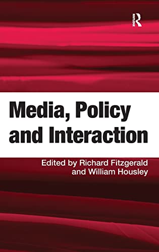 Media, Policy and Interaction (9780754674146) by Housley, William; Fitzgerald, Richard