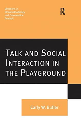 Stock image for Talk and Social Interaction in the Playground (Directions in Ethnomethodology and Conversation Analysis) for sale by Chiron Media