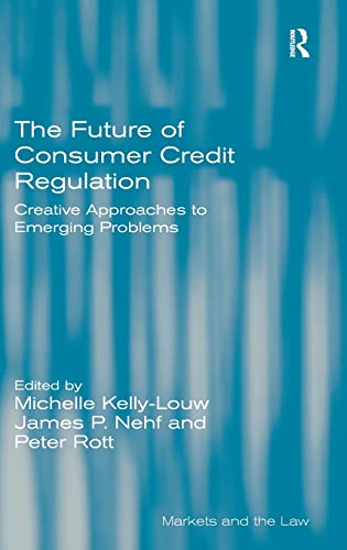 Beispielbild fr The Future of Consumer Credit Regulation: Creative Approaches to Emerging Problems (Markets and the Law) zum Verkauf von MusicMagpie