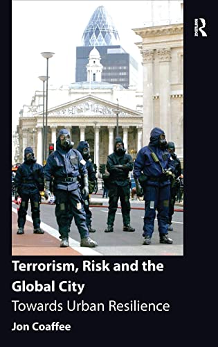 Terrorism, Risk and the Global City: Towards Urban Resilience (9780754674283) by Coaffee, Jon