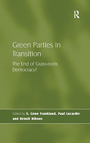 Stock image for Green Parties in Transition: The End of Grass-Roots Democracy? for sale by Daedalus Books