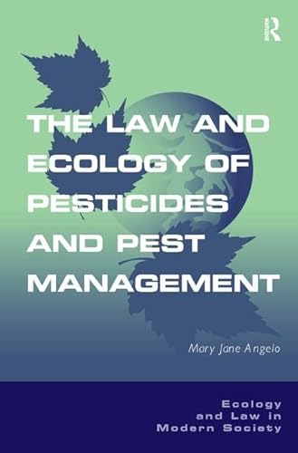 Stock image for The Law and Ecology of Pesticides and Pest Management (Ecology and Law in Modern Society) for sale by Chiron Media