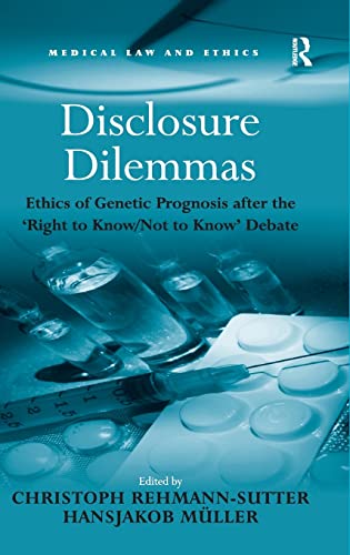 Stock image for Disclosure Dilemmas: Ethics of Genetic Prognosis after the 'Right to Know/Not to Know' Debate for sale by ThriftBooks-Atlanta