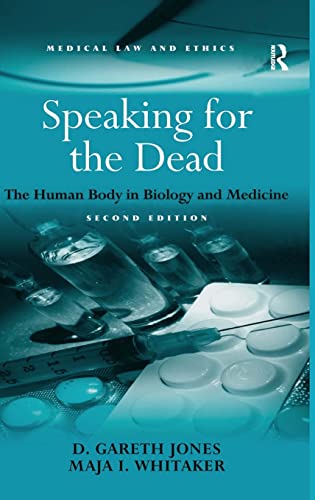 Stock image for Speaking for the Dead: The Human Body in Biology and Medicine (Medical Law and Ethics) for sale by Chiron Media