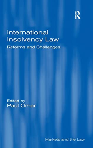 9780754674825: International Insolvency Law: Reforms and Challenges (Markets and the Law)