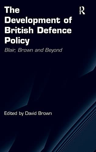 Beispielbild fr The Development of British Defence Policy: Blair, Brown and Beyond zum Verkauf von Chiron Media