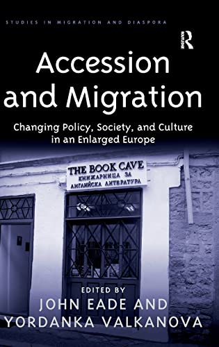 Stock image for Accession and Migration Changing Policy, Society, and Culture in an Enlarged Europe for sale by Liberty Book Shop