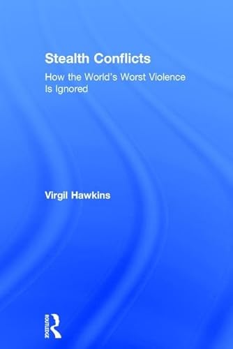 Stock image for Stealth Conflicts: How the World's Worst Violence Is Ignored for sale by Chiron Media